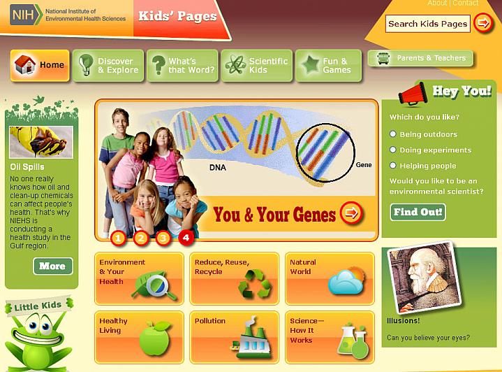 Screen capture of the homepage for the NIEHS Kids’ Pages website Screen capture of the homepage for the NIEHS Kids’ Pages website.